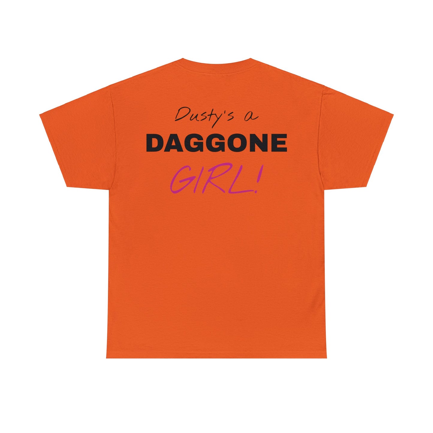 Dusty's a Daggone Girl! Unisex Heavy Cotton Tee