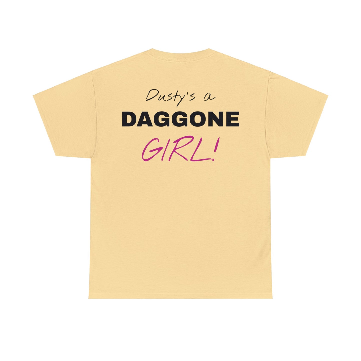 Dusty's a Daggone Girl! Unisex Heavy Cotton Tee