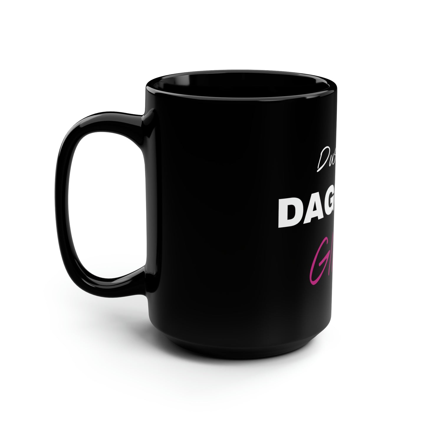 Dusty's a Daggon Girl! Black Mug, 15oz